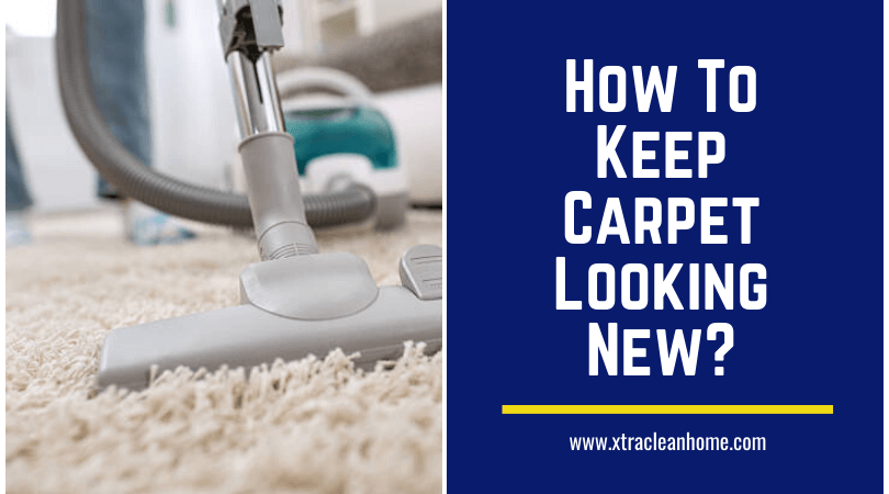 How To Keep Carpet Looking New