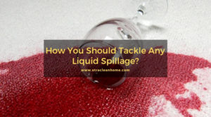 How You Should Tackle Any Liquid Spillage?