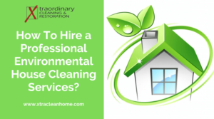 How To Hire a Professional Environmental House Cleaning Services