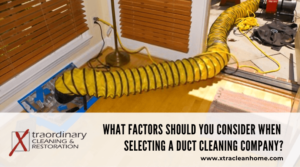 What Factors Should You Consider When Selecting A Duct Cleaning Company?
